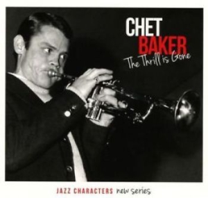 Baker Chet - Jazz Characters The Thrill Is Gone ryhmässä CD @ Bengans Skivbutik AB (1485088)