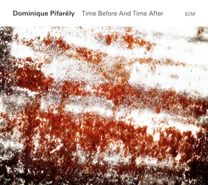 Dominique Pifarély - Time Before And Time After ryhmässä CD @ Bengans Skivbutik AB (1485679)