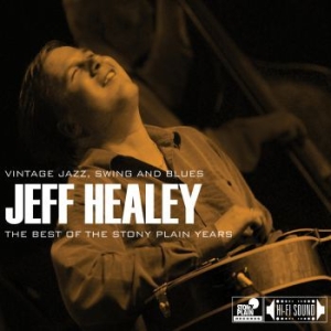 Healey Jeff - Best Of The Stony Plain Years ryhmässä ME SUOSITTELEMME / Joululahjavinkki: CD @ Bengans Skivbutik AB (1485975)