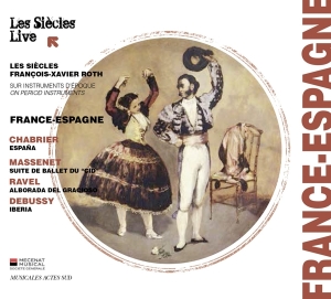 Les Siecles / Francois-Xavier Roth - France-Espagne ryhmässä CD @ Bengans Skivbutik AB (1489521)