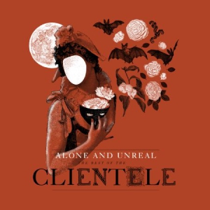 Clientele - Alone & Unreal : The Best Of The Cl ryhmässä VINYYLI @ Bengans Skivbutik AB (1490746)