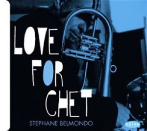 Belmondo Stephane - Love For Chet ryhmässä CD @ Bengans Skivbutik AB (1496365)