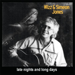 Wizz & Simeon Jones - Late Nights And Long Days ryhmässä CD @ Bengans Skivbutik AB (1511282)