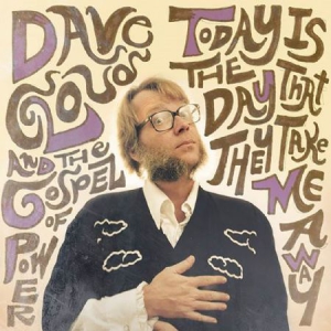 Cloud Dave & The Gospel Of Power - Today Is The Day That They Take Me ryhmässä VINYYLI @ Bengans Skivbutik AB (1514301)