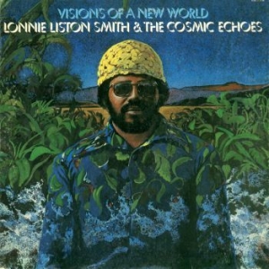 Smith Lonnie Liston And The Cosmic - Visions Of A New World ryhmässä CD @ Bengans Skivbutik AB (1514865)