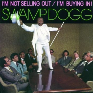 Swamp Dogg - I'm Not Selling Out / I'm Buying In ryhmässä CD @ Bengans Skivbutik AB (1515442)