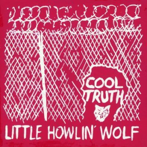 Little Howlin' Wolf - Cool Truth (Reissue) ryhmässä VINYYLI @ Bengans Skivbutik AB (1516627)