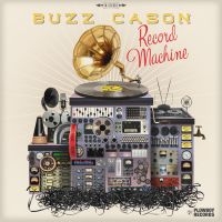 Cason Buzz - Record Machine ryhmässä CD @ Bengans Skivbutik AB (1521093)