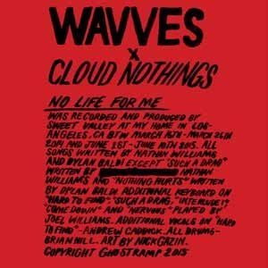 Wavves/Cloud Nothings - No Life For Me ryhmässä CD @ Bengans Skivbutik AB (1521101)