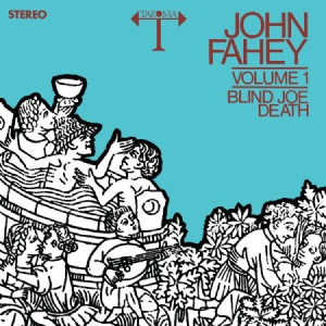 Fahey John - Volume 1: Blind Joe Death (180 G) ryhmässä VINYYLI @ Bengans Skivbutik AB (1521102)