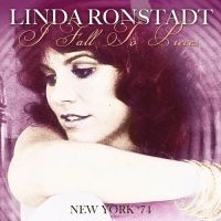 Ronstadt Linda - I Fall To Pieces - New York '71 ryhmässä CD @ Bengans Skivbutik AB (1521285)