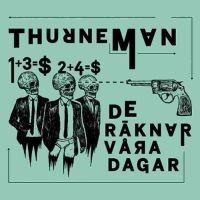 Thurneman - De Räknar Våra Dagar Cd ryhmässä -Start Jan R2 @ Bengans Skivbutik AB (1525513)