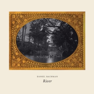 Bachman Daniel - River ryhmässä VINYYLI @ Bengans Skivbutik AB (1525631)