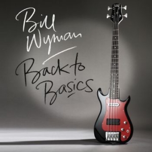 Wyman Bill - Back To Basics ryhmässä CD @ Bengans Skivbutik AB (1526629)