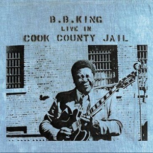 B.B. King - Live In Cook County Jail (Vinyl) ryhmässä VINYYLI @ Bengans Skivbutik AB (1528578)