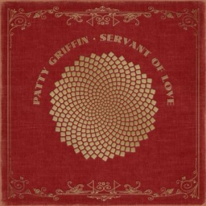 Griffin Patty - Servant Of Love ryhmässä Minishops / Patty Griffin @ Bengans Skivbutik AB (1528612)