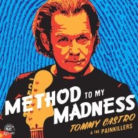 Castro Tommy & The Painkillers - Method To My Madness ryhmässä CD @ Bengans Skivbutik AB (1531773)