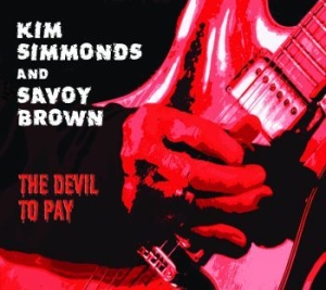 Simmonds Kim And Savoy Brown - Devil To Pay ryhmässä CD @ Bengans Skivbutik AB (1531907)