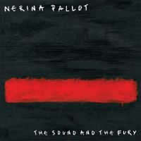 Pallot Nerina - Sound And The Fury ryhmässä CD @ Bengans Skivbutik AB (1531937)