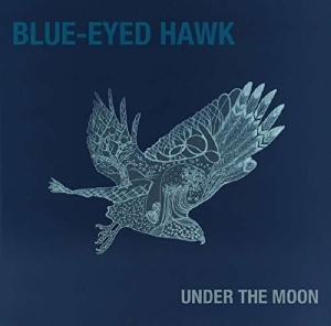 Blue-Eyed Hawk - Under The Moon ryhmässä CD @ Bengans Skivbutik AB (1532970)