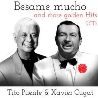 Puente Tito And Xavier Cugat - Besame Mucho And More Hits ryhmässä CD @ Bengans Skivbutik AB (1539726)