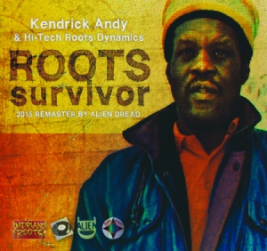 Andy Kendrick & Hi-Tech Roots Dynam - Roots Survivor ryhmässä CD @ Bengans Skivbutik AB (1539742)