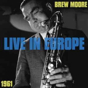 Moore Brew - Live In Europe 1961 ryhmässä CD @ Bengans Skivbutik AB (1539767)