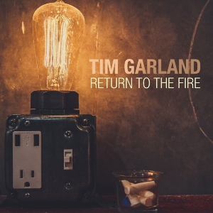 Garland Tim - Return To The Fire ryhmässä VINYYLI @ Bengans Skivbutik AB (1539819)