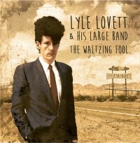 Lovett Lyle & His Large Band - Waltzing Fool:  Live, 1988 ryhmässä CD @ Bengans Skivbutik AB (1539821)