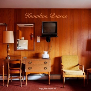 Bourne Knowlton - Songs From Motel 43 ryhmässä CD @ Bengans Skivbutik AB (1541525)