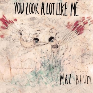 Mal Blum - You Look A Lot Like Me ryhmässä CD @ Bengans Skivbutik AB (1541530)