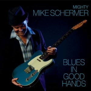 Schermer Mighty Mike - Blues In Good Hands ryhmässä CD @ Bengans Skivbutik AB (1541537)