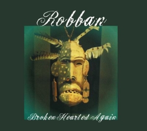 Robban - Broken Hearted Again ryhmässä CD @ Bengans Skivbutik AB (1541625)