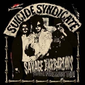 Suicide Syndicate - Savage Barbarians... Have Feelings ryhmässä VINYYLI @ Bengans Skivbutik AB (1545349)