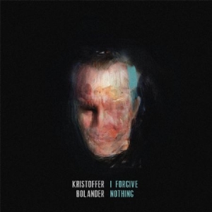 Kristoffer Bolander - I Forgive Nothing ryhmässä ME SUOSITTELEMME / Joululahjavinkki: CD @ Bengans Skivbutik AB (1545887)