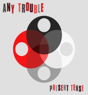 Any Trouble - Present Tense ryhmässä CD @ Bengans Skivbutik AB (1546000)