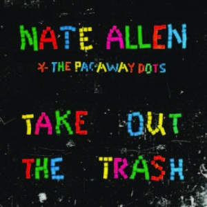 Allen Nate & Pac-Away Dots - Take Out The Trash ryhmässä CD @ Bengans Skivbutik AB (1546052)