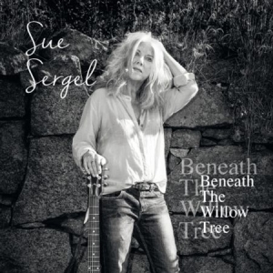 Sergel Sue - Beneath The Willow Tree ryhmässä CD @ Bengans Skivbutik AB (1550800)