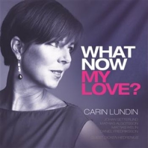 Lundin Carin - What Now My Love ryhmässä CD @ Bengans Skivbutik AB (1550909)