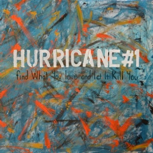 Hurricane #1 - Find What You Love And Let It Kill ryhmässä VINYYLI @ Bengans Skivbutik AB (1551763)