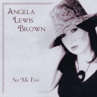 Brown Angela Lewis - Set Me Free ryhmässä CD @ Bengans Skivbutik AB (1551798)