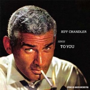 Jeff Chandler - Sings To You ryhmässä CD @ Bengans Skivbutik AB (1551806)