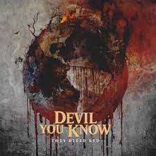 Devil You Know - They Bleed Red ryhmässä CD @ Bengans Skivbutik AB (1552734)