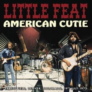 Little Feat - American Cutie (Broadcast) ryhmässä CD @ Bengans Skivbutik AB (1555135)