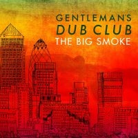 Gentlemen's Dub Club - Big Smoke ryhmässä CD @ Bengans Skivbutik AB (1555371)