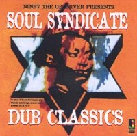 Niney The Observer - Soul Syndicate Dub Classics ryhmässä CD @ Bengans Skivbutik AB (1555412)