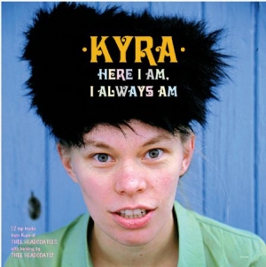 Kyra - Here I Am, I Always Am ryhmässä VINYYLI @ Bengans Skivbutik AB (1555537)