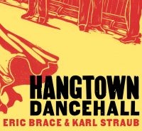 Brace Eric & Karl Straub - Hangtown Dancehall ryhmässä CD @ Bengans Skivbutik AB (1555556)