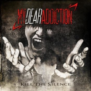 My Dear Addiction - Kill The Silence ryhmässä ME SUOSITTELEMME / Joululahjavinkki: CD @ Bengans Skivbutik AB (1560535)