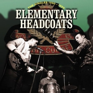 Thee Headcoats - Elementary Headcoats/Singles 90-99 ryhmässä CD @ Bengans Skivbutik AB (1561043)